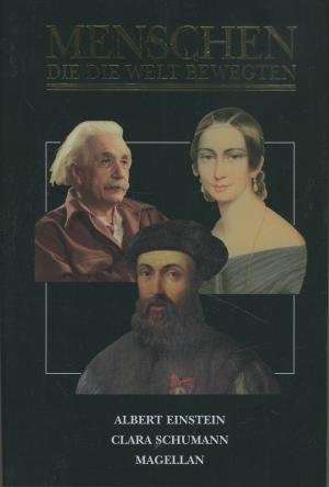 Die geheimen Leben des Albert Einstein / Clara Schumann / Magellan (Menschen die die Welt bewegten)
