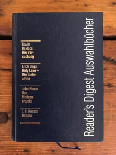 Reader´s Digest Auswahlbücher: Die Versuchung / Only Love - die Liebe allein / Das Medusaprojekt / Ashana