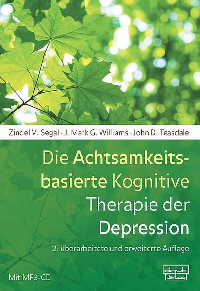 Die Achtsamkeitsbasierte Kognitive Therapie der Depression: Ein neuer Ansatz zur Rückfallprävention