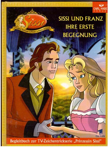 Prinzessin Sissi, Sissi und Franz, ihre erste Begegnung