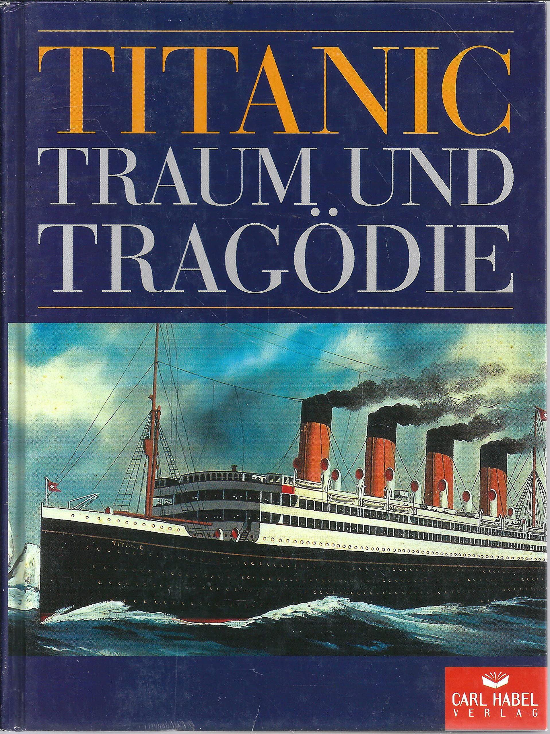 Titanic Traum und Tragödie