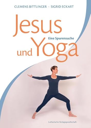 Jesus und Yoga: Eine Spurensuche