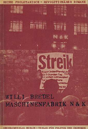 Maschinenfabrik N. & K. Ein Roman aus dem proletarischen Alltag. Proletarisch-revolutionäre Romane - 4.