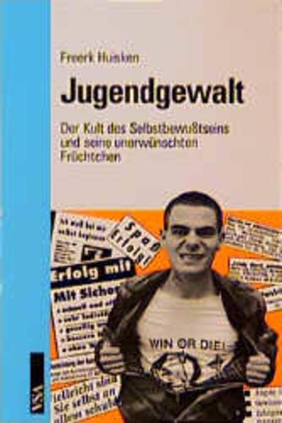 Jugendgewalt. Der Kult des Selbstbewußtseins und seine unerwünschten Früchtchen