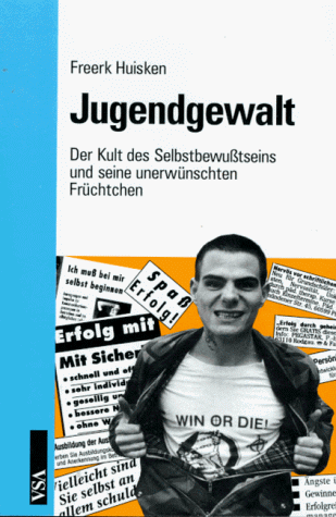Jugendgewalt. Der Kult des Selbstbewußtseins und seine unerwünschten Früchtchen