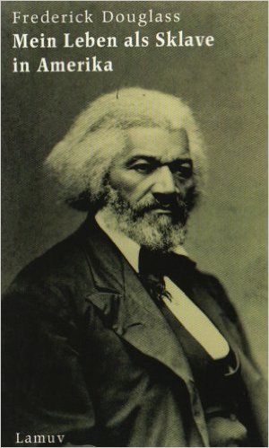 Douglass: Mein Leben als Sklave in Amerika