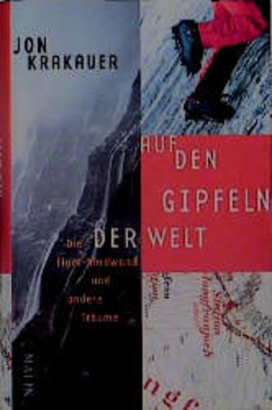 Auf den Gipfeln der Welt : die Eiger-Nordwand und andere Träume
