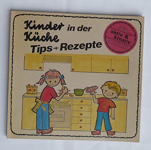 Kinder in der Küche. Tips und Rezepte