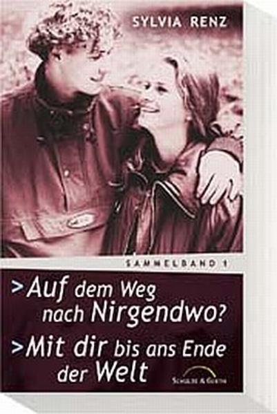 Auf dem Weg nach nirgendwo? /Mit dir bis ans Ende der Welt: Sammelband 1