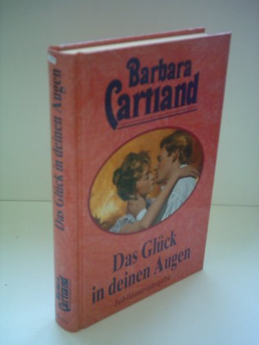 Barbara Cartland: Das Glück in deinen Augen