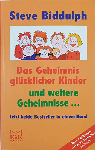 Das Geheimnis glücklicher Kinder und weitere Geheimnisse, beide Bestseller in einem Band
