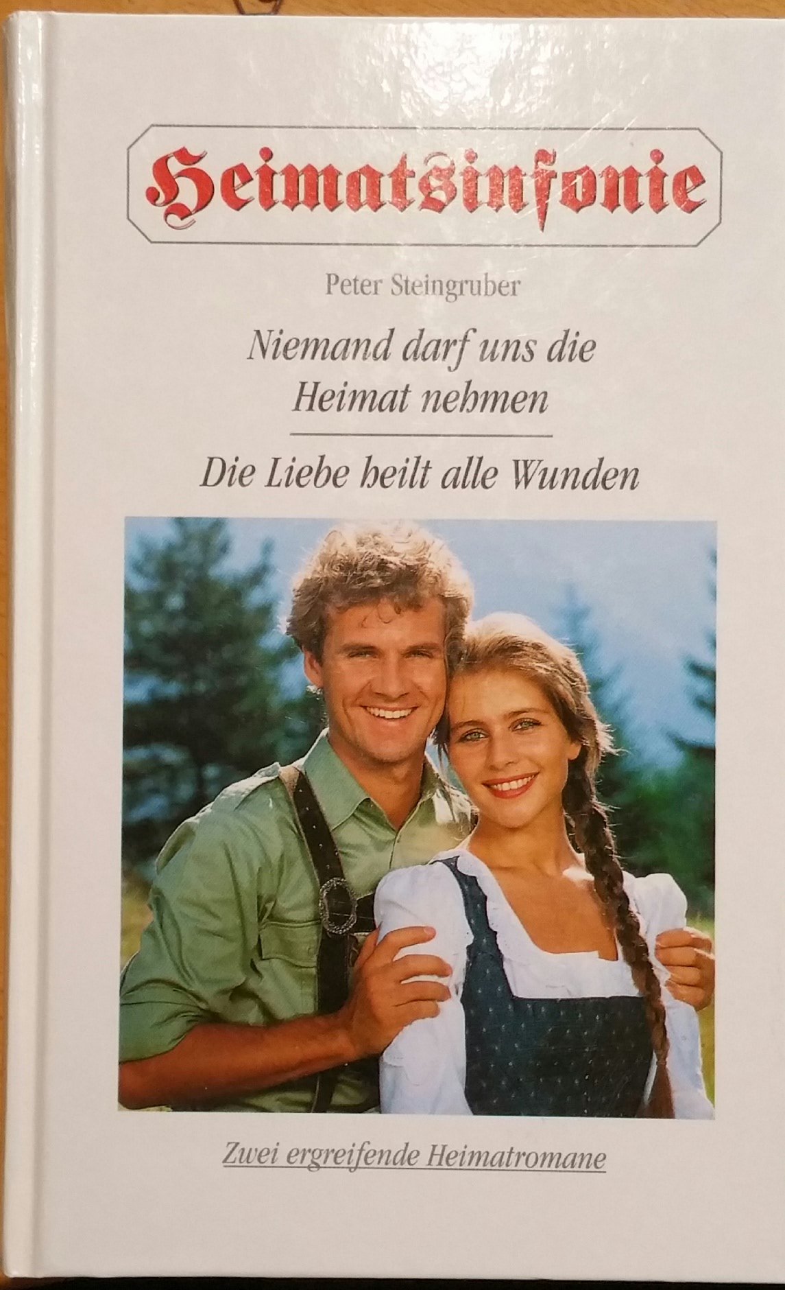 Niemand darf uns die Heimat nehmen / Die Liebe heilt alle Wunden (Heimatsinfonie)