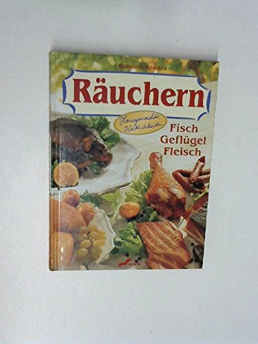 Räuchern. Fisch, Geflügel, Fleisch
