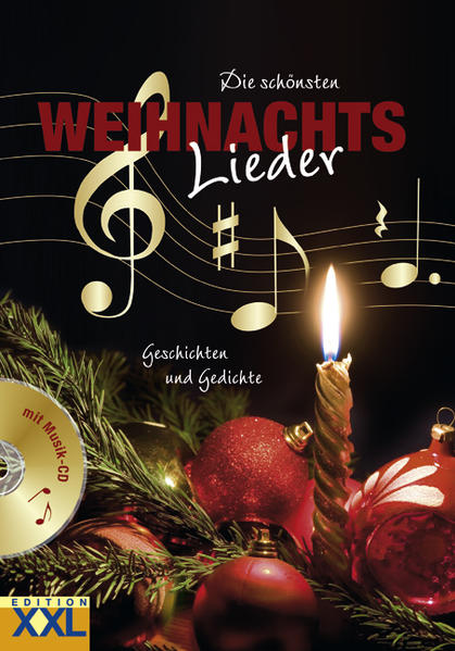 Die schönsten Weihnachtslieder: Geschichten und Gedichte
