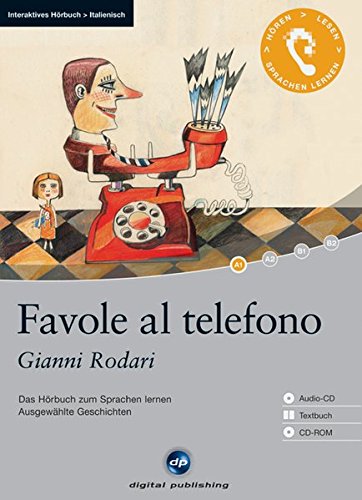 Favole al telefono - Interaktives Hörbuch Italienisch: Das Hörbuch zum Sprachen lernen mit ausgewählten Geschichten