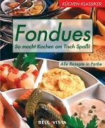 Küchen-Klassiker. Fondues. So macht Kochen am Tisch Spaß!