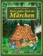 Es war einmal... Mein großes Buch der Märchen