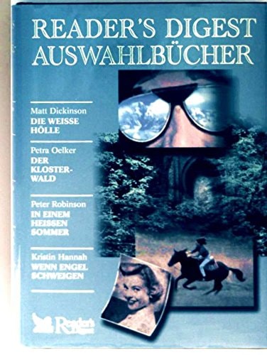 Reader´s Digest Auswahlbücher: Die weisse Hölle / Der Klosterwald / In einem heissen Sommer / Wenn Engel schweigen
