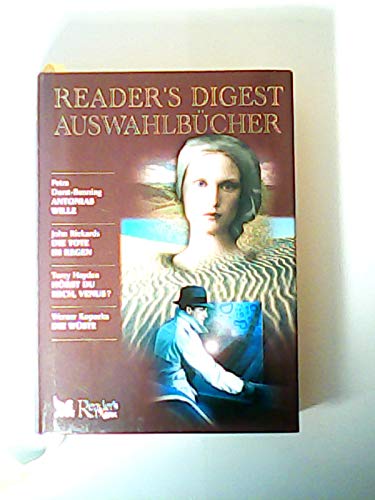 Reader´s Digest Auswahlbücher: Antonias Wille / Die Tote im Regen / Hörst du mich, Venus / Die Wüste