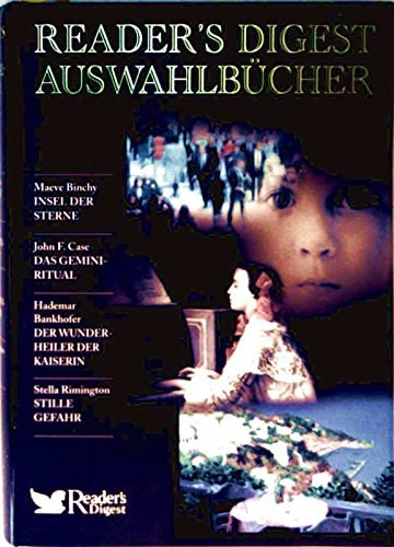 Reader's Digest Auswahlbücher: Insel der Sterne / Das Geminiritual / Der Wunderheiler der Kaiserin / Stille Gefahr