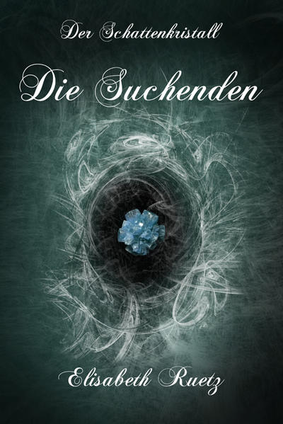 Der Schattenkristall: Die Suchenden