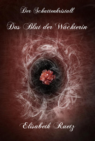 Der Schattenkristall: Das Blut der Wächterin