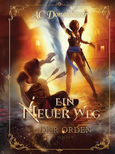 Ein Neuer Weg: Der Orden - Buch 9