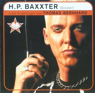 H. P. Baxxter liest Erzählungen von Thomas Bernhard, 1 Audio-CD