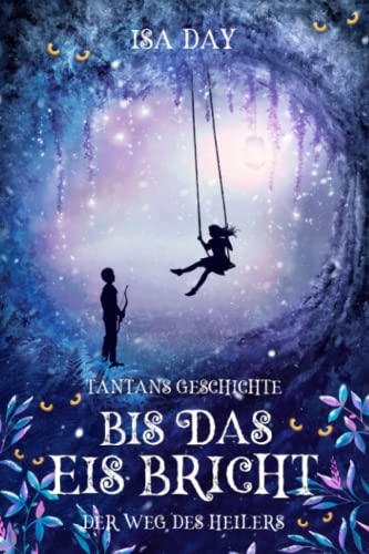 Bis das Eis bricht: Tantans Geschichte (Der Weg des Heilers, Band 3)