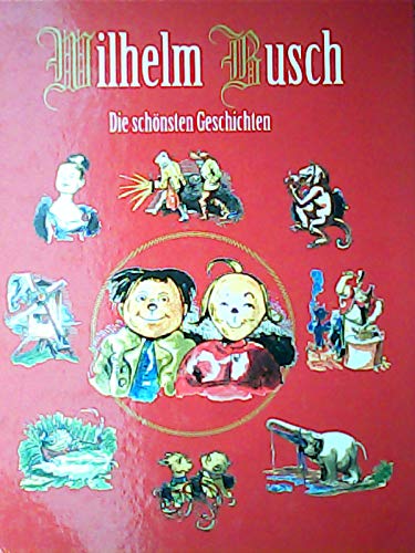 Wilhelm Busch Die schönsten Geschichten Das große Wilhelm Busch Album in Farbe