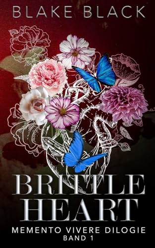 Brittle Heart (Memento Vivere Dilogie, Band 1)