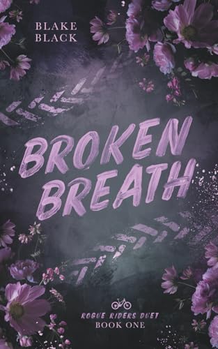 Broken Breath (Rogue Riders Duet, Band 1)