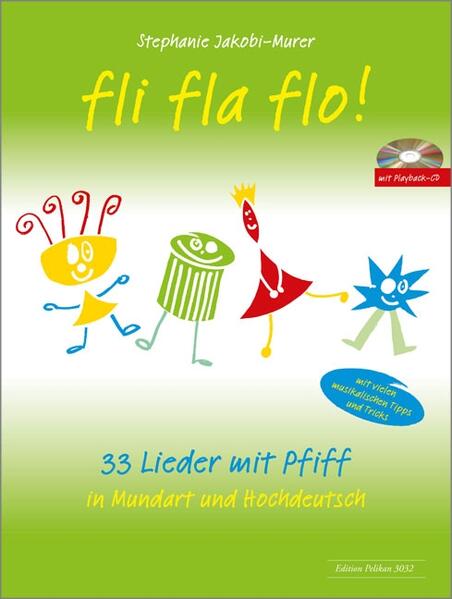 fli fla flo!: 33 Lieder mit Pfiff in Mundart und Hochdeutsch / mit Playback-CD