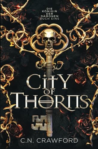 City of Thorns: Die Romantasy Sensation von TikTok: Der Tik Tok Romantasy Bestseller auf Deutsch (Königin der Dämonen, Band 1)