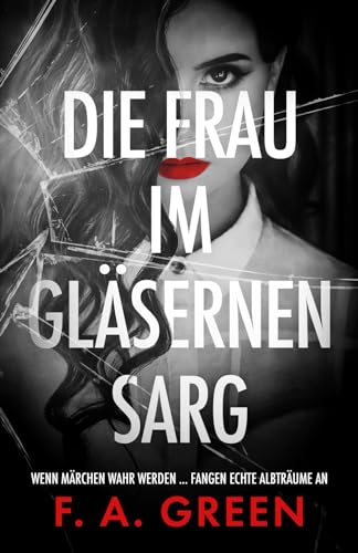Die Frau im gläsernen Sarg: Märchen-Thriller mit spannendem Twist