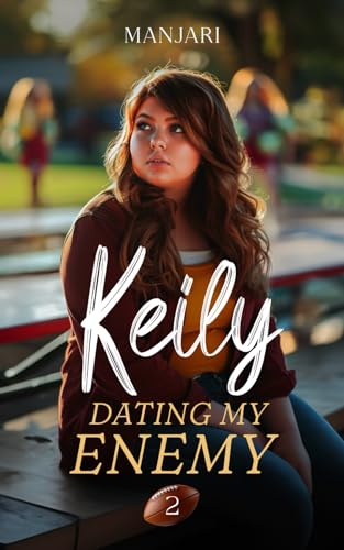 Keily: Dating My Enemy (Book 2) - Second Book of the High School Bully Romance Hit from Galatea