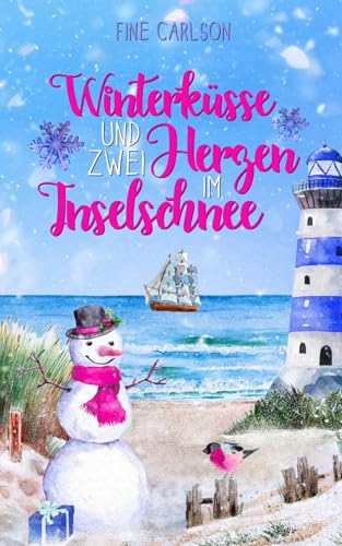 Winterküsse und zwei Herzen im Inselschnee (Seeglück Ostseeromane, Band 1)
