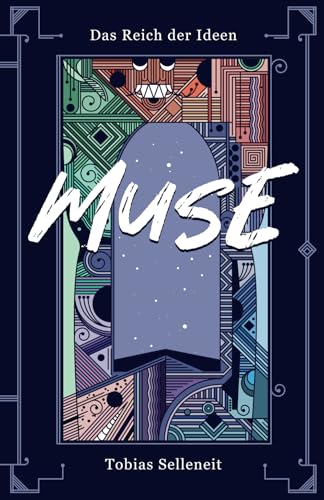Das Reich der Ideen - Muse: Urban Fantasy aus dem unscheinbaren Münchner Norden