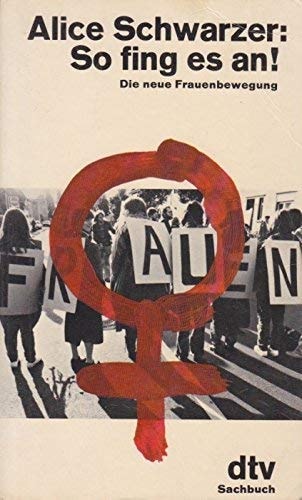 So fing es an! 10 Jahre Frauenbewegung.