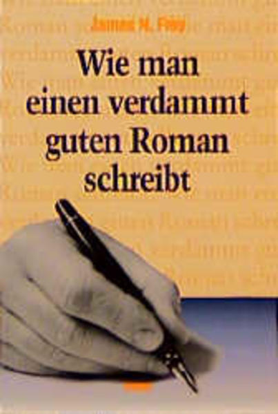 Wie man einen verdammt guten Roman schreibt