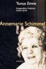 Ausgewählte Gedichte von Yunus Emre: Yunus Emre´den Secme Siirler: Türkisch-Deutsch. Dtsch. v. Annemarie Schimmel