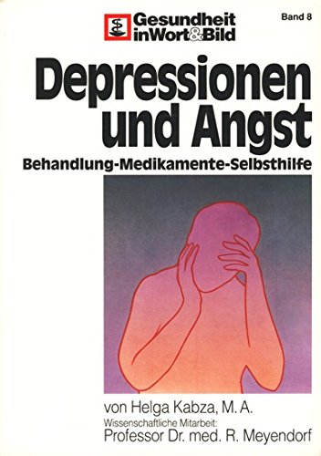 Depressionen und Angst - Band 8 - Gesundheit in Wort und Bild - Behandlung , Medikamente , Selbsthilfe (Taschenbuch)
