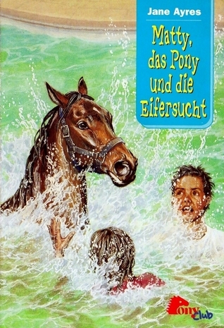 Jane Ayres: Matty, das Pony und die Eifersucht