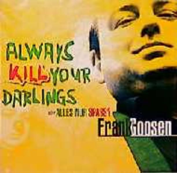 Always Kill Your Darlings, 1 CD-Audio
