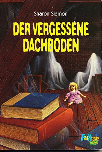 Der vergessene Dachboden (Die Schlafsack-Clique 5)