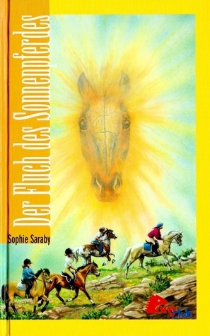 Sophie Saraby: Der Fluch des Sonnenpferdes