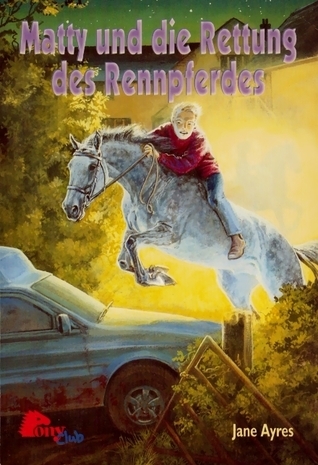 Matty und die Rettung des Rennpferdes