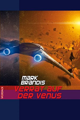 Mark Brandis - Verrat auf der Venus (Mark Brandis / Weltraumpartisanen)
