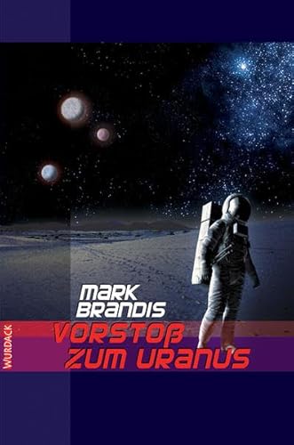 Mark Brandis - Vorstoß zum Uranus (Mark Brandis: Weltraumpartisanen)