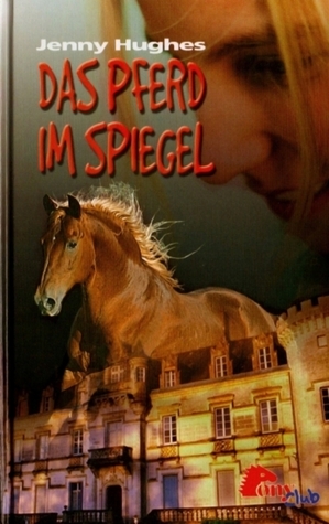 Jenny Hughes: Das Pferd im Spiegel